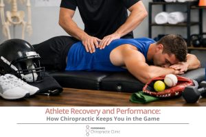 Athlete Recovery and Performance: How Chiropractic Keeps You in the Game